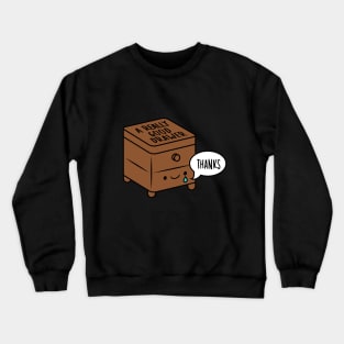 A Really Good Drawer Crewneck Sweatshirt